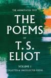 Cover of The Poems of T.S. Eliot – Volume I: Collected and Uncollected Poems ed. Christopher Ricks & Jim McCue