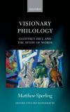 Cover of Visionary Philology: Geoffrey Hill and the Study of Words