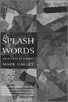 Cover of The Splash of Words: Believing in Poetry