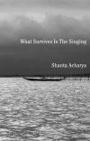 Cover of What Survives is the Singing