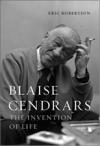 Cover of Blaise Cendrars: The Invention of Life