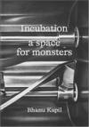 Cover of Incubation: a space for monsters