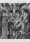 Cover of The Penguin Book of Elegy: Poems of Memory, Mourning, and Consolation